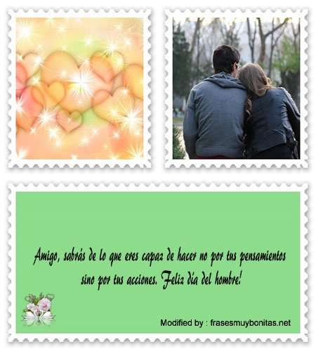 Mensajes para dia del hombre para un amigo.#SaludosParaDiaDelHombre